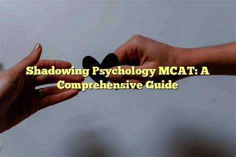 Shadowing psychology mcat. Things To Know About Shadowing psychology mcat. 
